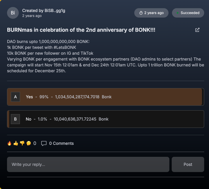 BURNmas in celebration of the 2nd anniversary of BONK!!! DAO burns upto 1,000,000,000,000 BONK: 1k BONK per tweet with #LetsBONK, 10k BONK per new follower on IG and TikTok, Varying BONK per engagement with BONK ecosystem partners (DAO admins to select partners) The campaign will start Nov 15th 12:01am & end Dec 24th 12:01am UTC. Upto 1 trillion BONK burned will be scheduled for December 25th.