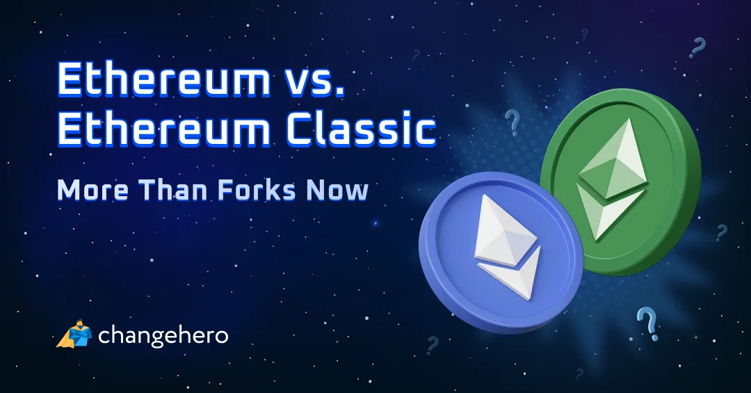 Ethereum vs. Ethereum Classic — More Than Forks Now | ChangeHero